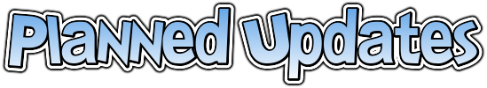 Planned Updates